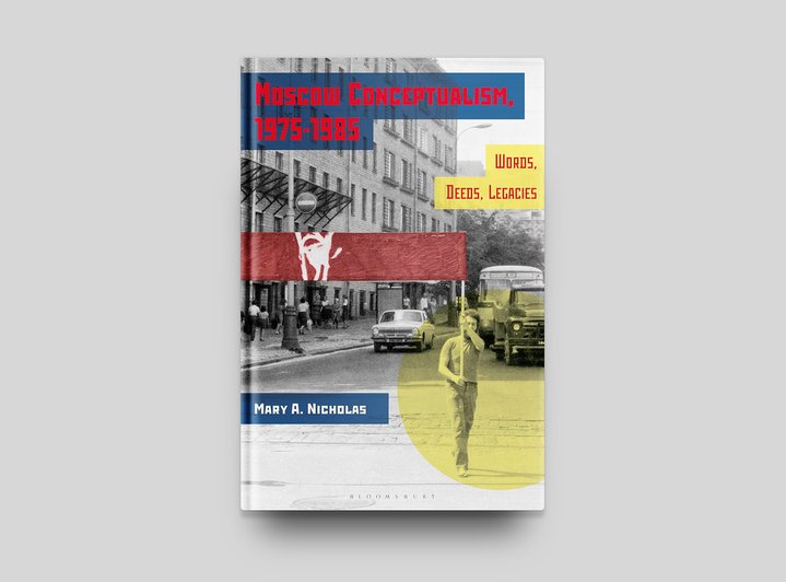 Moscow Conceptualists, 1975-1985: Words, Deeds, Legacies, Moscow Conceptualists, Book Review, Actions